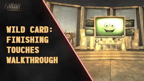 Wild Card: Finishing Touches Walkthrough .